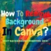 How To Remove Background In Canva?